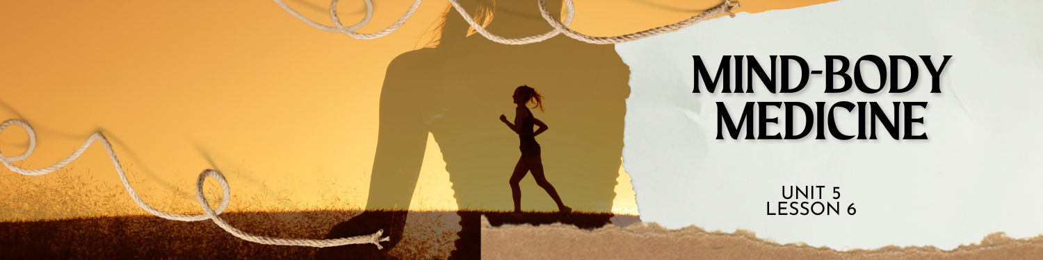 Lesson 6: Mind-Body Medicine Banner